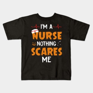 I_m A Nurse Nothing Scare Me Halloween Kids T-Shirt